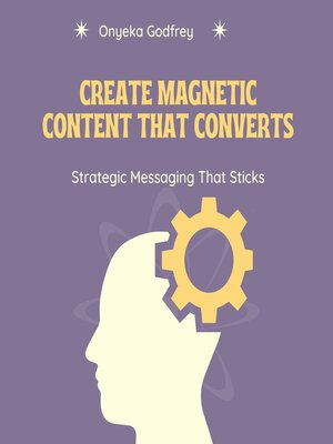 cover image of Create Magnetic Content That Converts